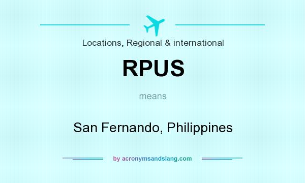 What does RPUS mean? It stands for San Fernando, Philippines