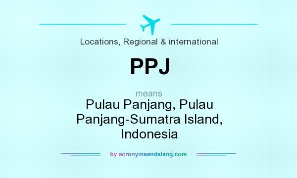 What does PPJ mean? It stands for Pulau Panjang, Pulau Panjang-Sumatra Island, Indonesia