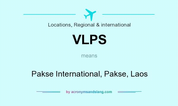 What does VLPS mean? It stands for Pakse International, Pakse, Laos