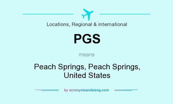 What does PGS mean? It stands for Peach Springs, Peach Springs, United States