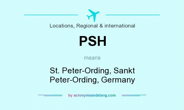 What does PSH mean? It stands for St. Peter-Ording, Sankt Peter-Ording, Germany