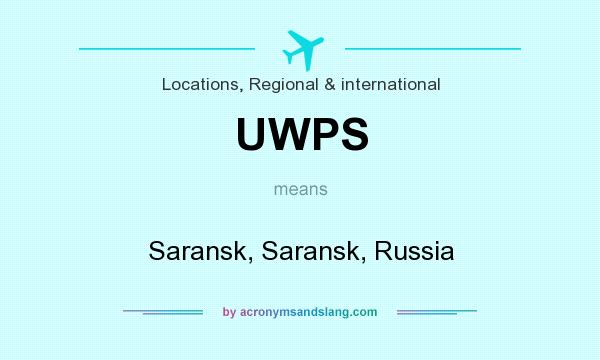 What does UWPS mean? It stands for Saransk, Saransk, Russia