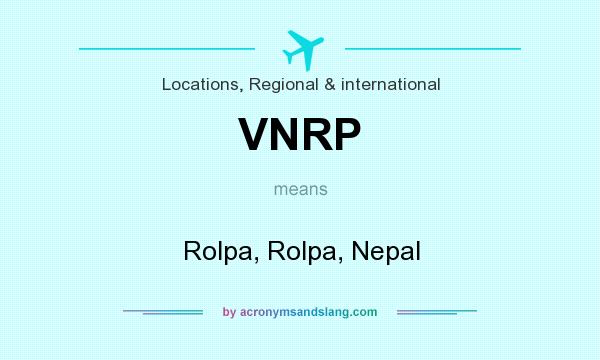 What does VNRP mean? It stands for Rolpa, Rolpa, Nepal