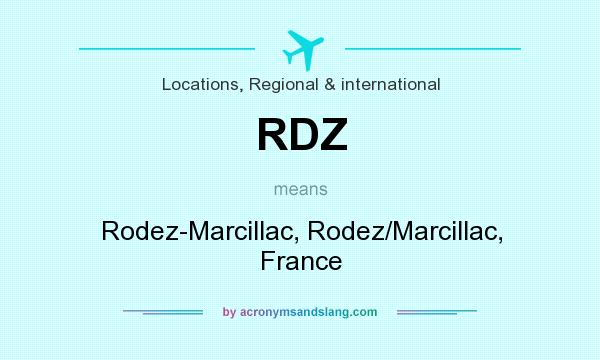 What does RDZ mean? It stands for Rodez-Marcillac, Rodez/Marcillac, France