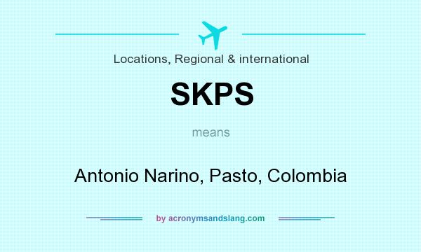 What does SKPS mean? It stands for Antonio Narino, Pasto, Colombia
