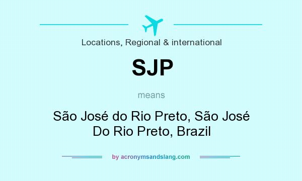 What does SJP mean? It stands for São José do Rio Preto, São José Do Rio Preto, Brazil