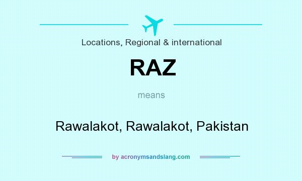 What does RAZ mean? It stands for Rawalakot, Rawalakot, Pakistan