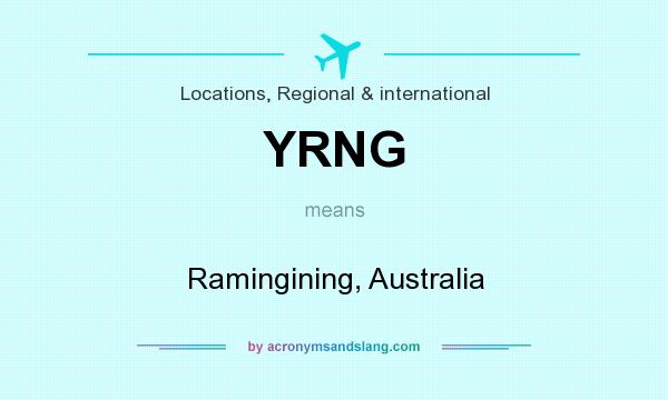 What does YRNG mean? It stands for Ramingining, Australia