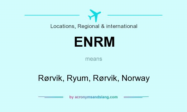 What does ENRM mean? It stands for Rørvik, Ryum, Rørvik, Norway