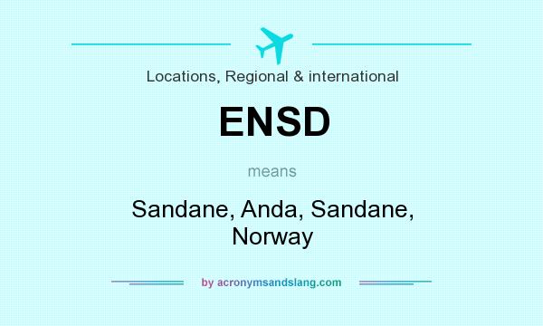 What does ENSD mean? It stands for Sandane, Anda, Sandane, Norway