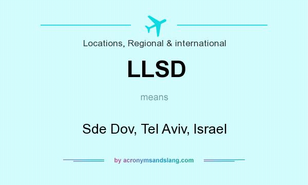 What does LLSD mean? It stands for Sde Dov, Tel Aviv, Israel
