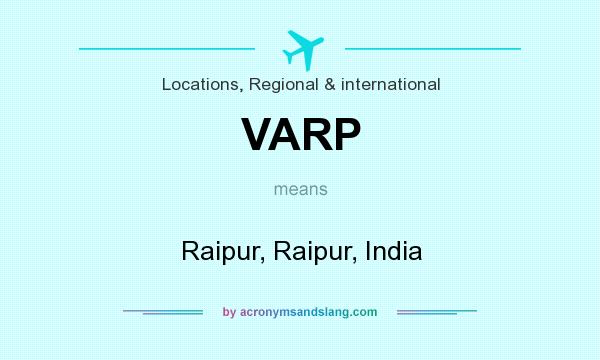 What does VARP mean? It stands for Raipur, Raipur, India