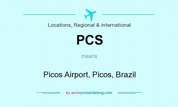 What does PCS mean? It stands for Picos Airport, Picos, Brazil