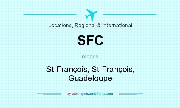 What does SFC mean? It stands for St-François, St-François, Guadeloupe