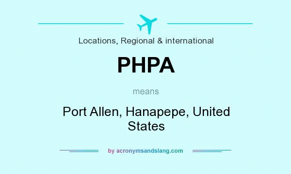 What does PHPA mean? It stands for Port Allen, Hanapepe, United States