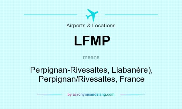 What does LFMP mean? It stands for Perpignan-Rivesaltes, Llabanère), Perpignan/Rivesaltes, France
