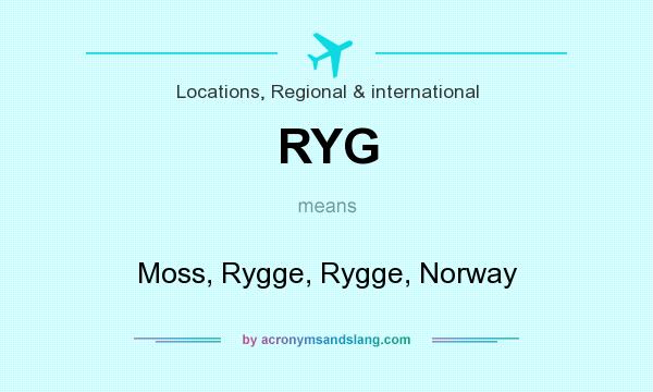 What does RYG mean? It stands for Moss, Rygge, Rygge, Norway