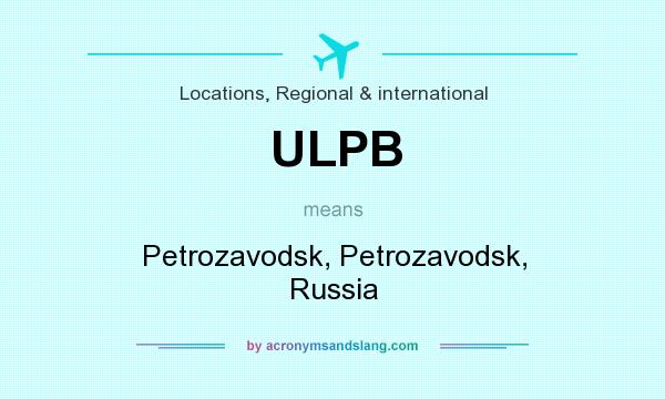 What does ULPB mean? It stands for Petrozavodsk, Petrozavodsk, Russia