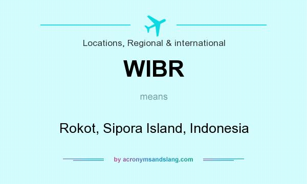 What does WIBR mean? It stands for Rokot, Sipora Island, Indonesia