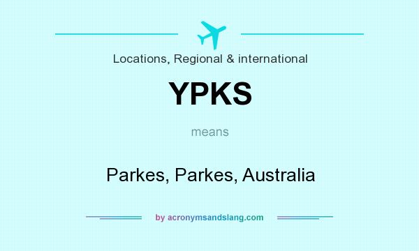 What does YPKS mean? It stands for Parkes, Parkes, Australia