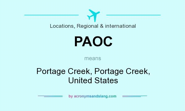 What does PAOC mean? It stands for Portage Creek, Portage Creek, United States