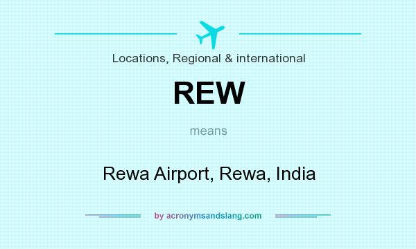 What does REW mean? It stands for Rewa Airport, Rewa, India