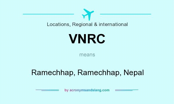 What does VNRC mean? It stands for Ramechhap, Ramechhap, Nepal