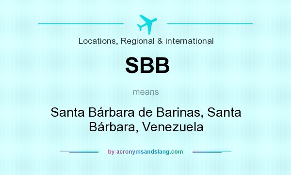 What does SBB mean? It stands for Santa Bárbara de Barinas, Santa Bárbara, Venezuela