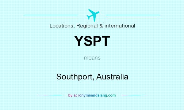 What does YSPT mean? It stands for Southport, Australia