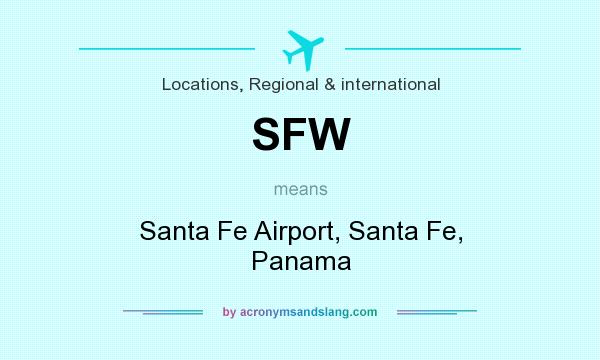 What does SFW mean? It stands for Santa Fe Airport, Santa Fe, Panama