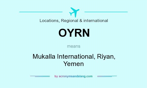 What does OYRN mean? It stands for Mukalla International, Riyan, Yemen