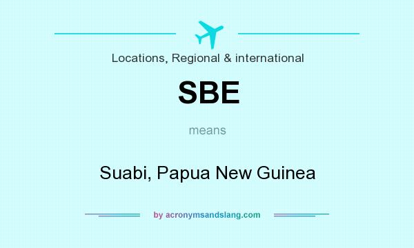 What does SBE mean? It stands for Suabi, Papua New Guinea