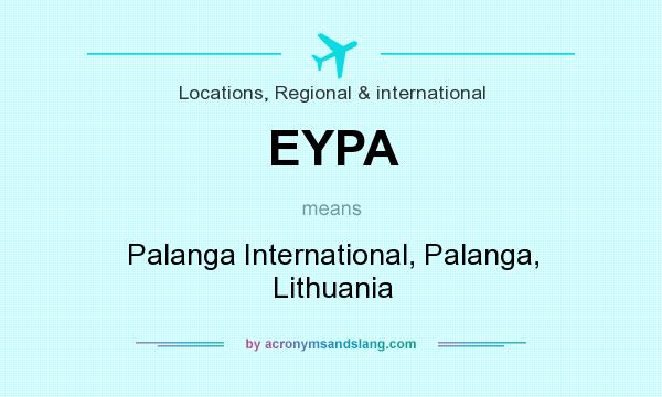 What does EYPA mean? It stands for Palanga International, Palanga, Lithuania