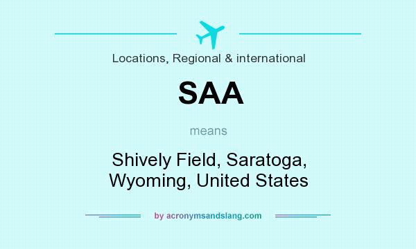 What does SAA mean? It stands for Shively Field, Saratoga, Wyoming, United States