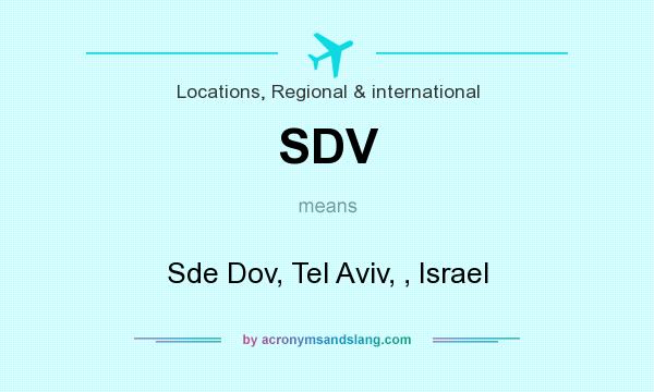 What does SDV mean? It stands for Sde Dov, Tel Aviv, , Israel