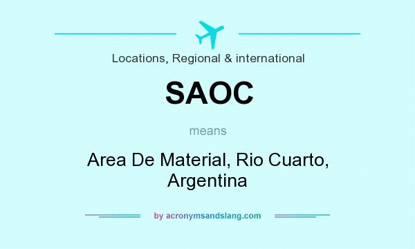 What does SAOC mean? It stands for Area De Material, Rio Cuarto, Argentina