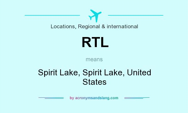 What does RTL mean? It stands for Spirit Lake, Spirit Lake, United States