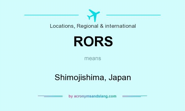 What does RORS mean? It stands for Shimojishima, Japan