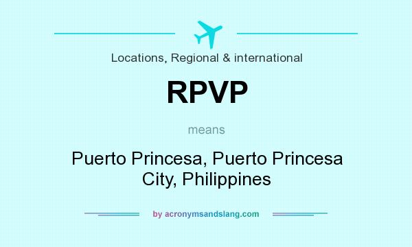 What does RPVP mean? It stands for Puerto Princesa, Puerto Princesa City, Philippines