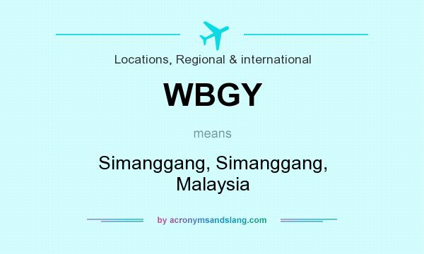 What does WBGY mean? It stands for Simanggang, Simanggang, Malaysia