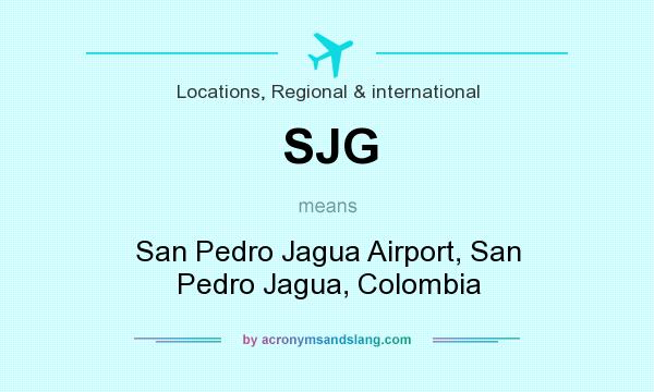 What does SJG mean? It stands for San Pedro Jagua Airport, San Pedro Jagua, Colombia