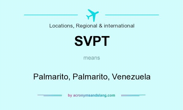 What does SVPT mean? It stands for Palmarito, Palmarito, Venezuela