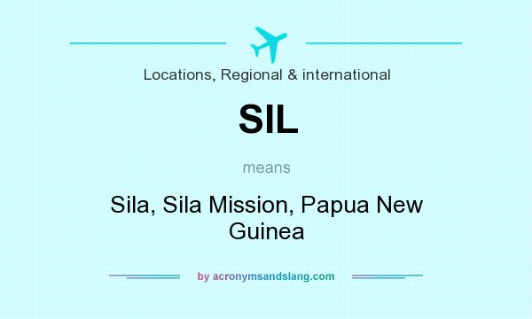 What does SIL mean? It stands for Sila, Sila Mission, Papua New Guinea