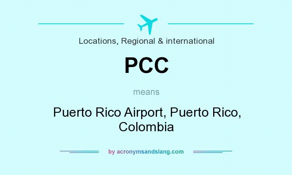 What does PCC mean? It stands for Puerto Rico Airport, Puerto Rico, Colombia
