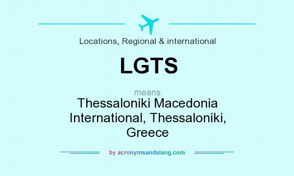 What does LGTS mean? It stands for Thessaloniki Macedonia International, Thessaloniki, Greece
