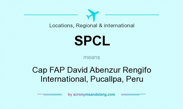 What does SPCL mean? It stands for Cap FAP David Abenzur Rengifo International, Pucallpa, Peru