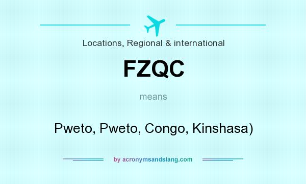 What does FZQC mean? It stands for Pweto, Pweto, Congo, Kinshasa)