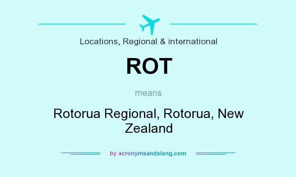 What does ROT mean? It stands for Rotorua Regional, Rotorua, New Zealand