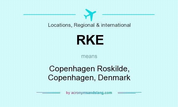 What does RKE mean? It stands for Copenhagen Roskilde, Copenhagen, Denmark