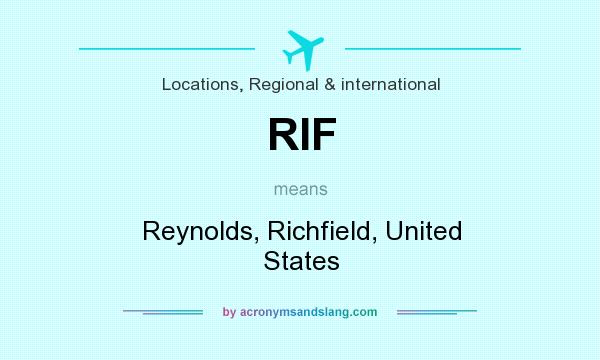 What does RIF mean? It stands for Reynolds, Richfield, United States